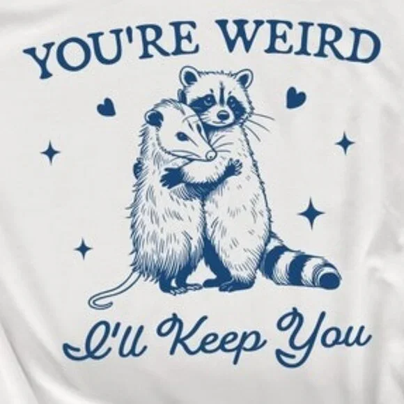 You're Weird I'll Keep You Shirt, Funny Raccoon TShirt , Funny Opossum Shirt - Picture 2 of 4